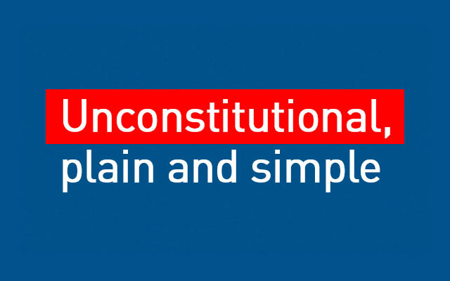 Unconstitutional, plain and simple